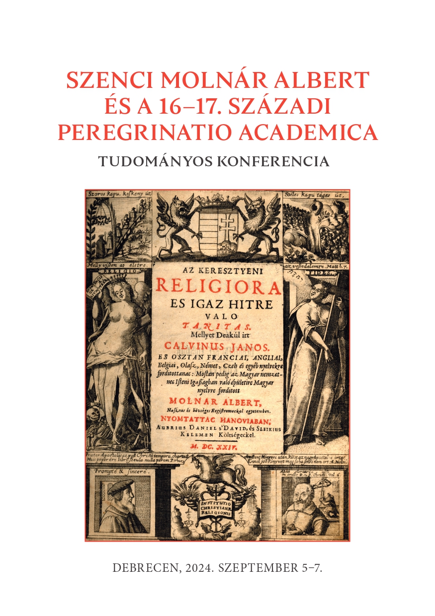 SZENCI MOLNÁR ALBERT ÉS A 16–17. SZÁZADI PEREGRINATIO ACADEMICA